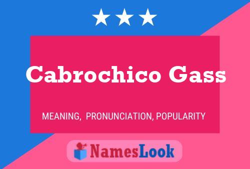 Cabrochico Gass Name Poster