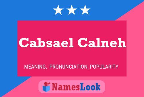 Cabsael Calneh Name Poster