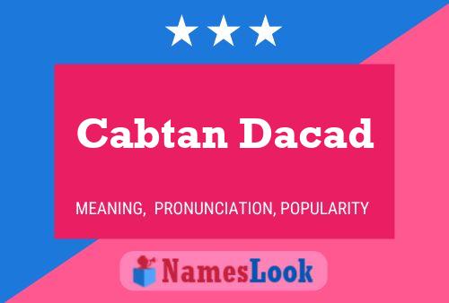 Cabtan Dacad Name Poster