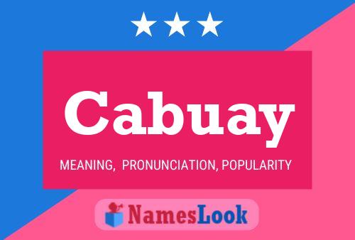 Cabuay Name Poster