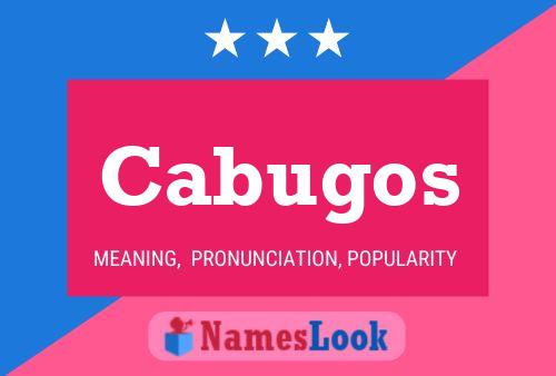 Cabugos Name Poster