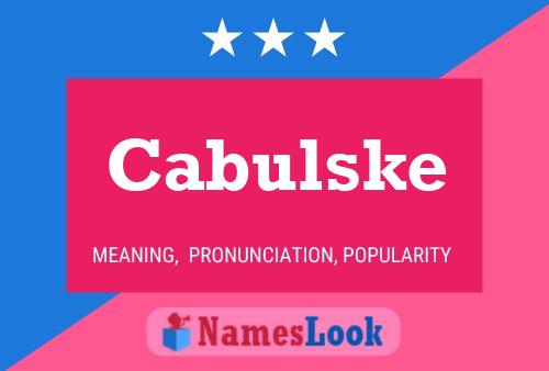 Cabulske Name Poster