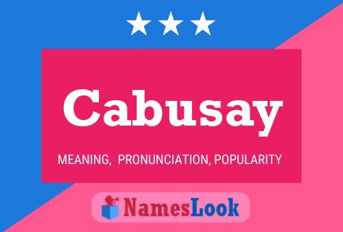 Cabusay Name Poster