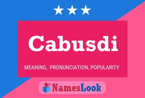 Cabusdi Name Poster