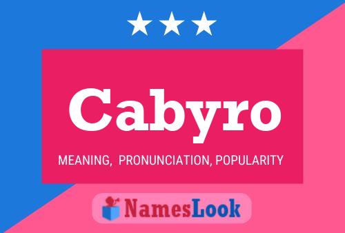 Cabyro Name Poster