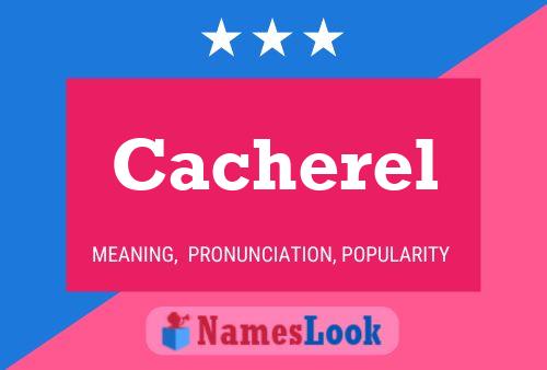 Cacherel Name Poster