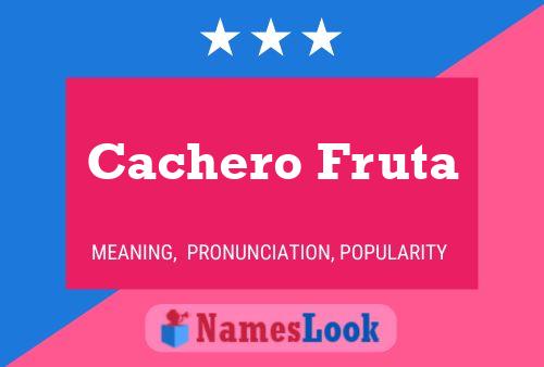 Cachero Fruta Name Poster