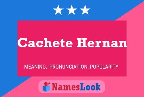 Cachete Hernan Name Poster