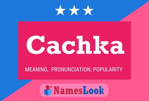 Cachka Name Poster