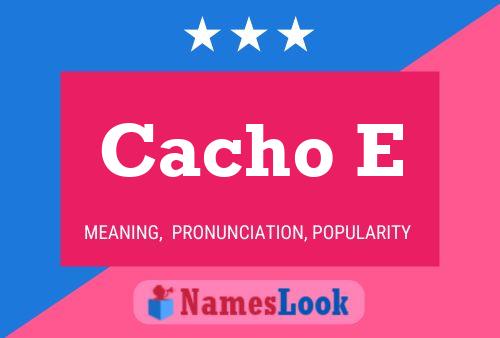 Cacho E Name Poster