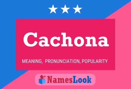 Cachona Name Poster