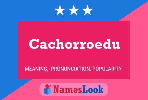 Cachorroedu Name Poster