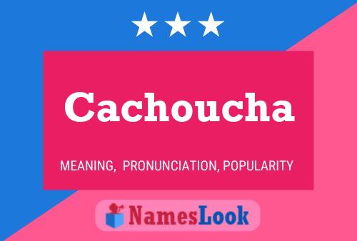 Cachoucha Name Poster