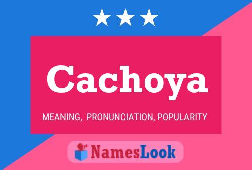 Cachoya Name Poster