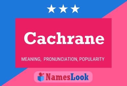 Cachrane Name Poster