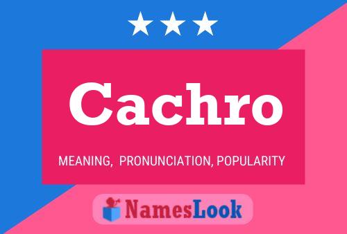 Cachro Name Poster