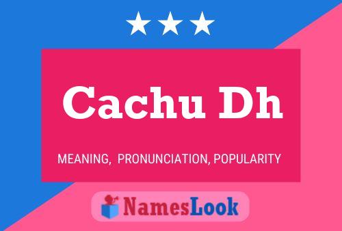 Cachu Dh Name Poster