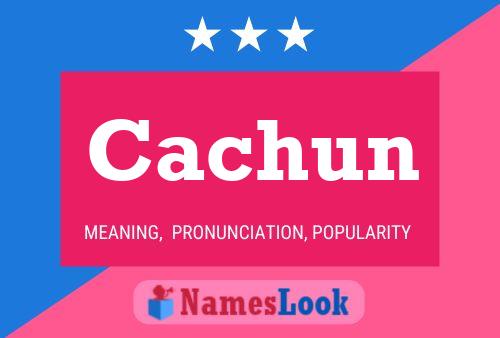 Cachun Name Poster