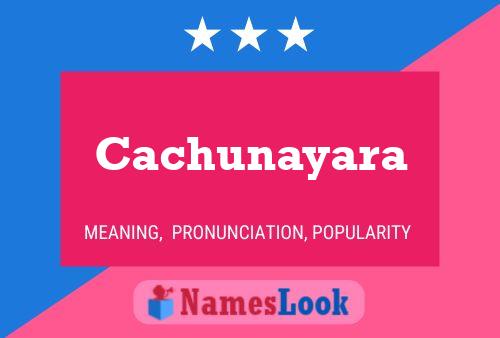 Cachunayara Name Poster