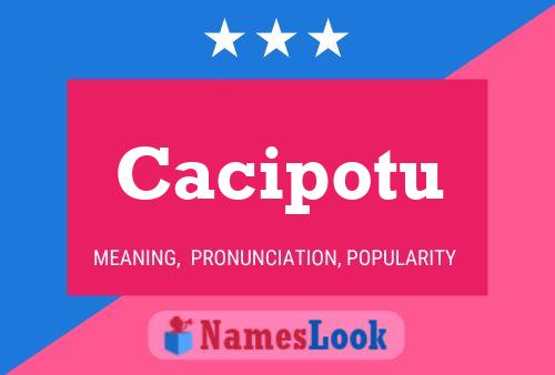 Cacipotu Name Poster