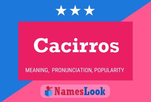 Cacirros Name Poster