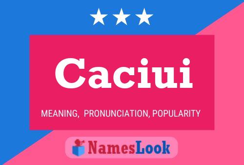 Caciui Name Poster