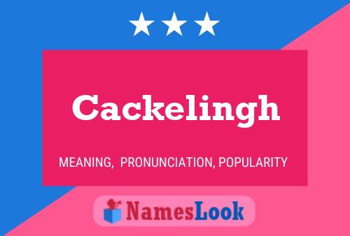 Cackelingh Name Poster