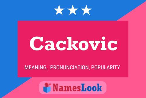 Cackovic Name Poster