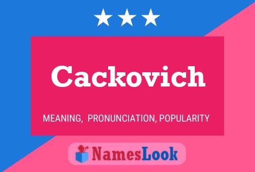 Cackovich Name Poster