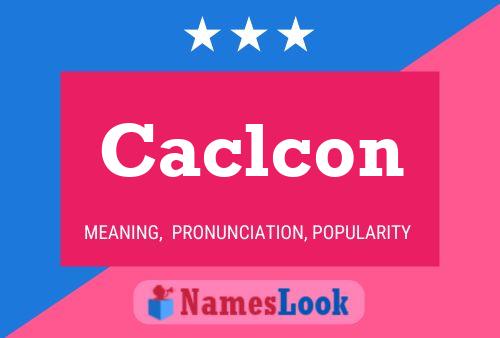 Caclcon Name Poster