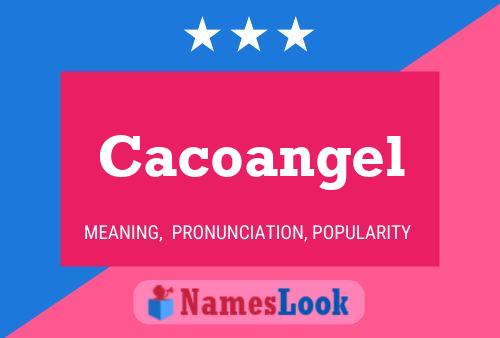 Cacoangel Name Poster