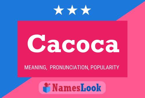 Cacoca Name Poster