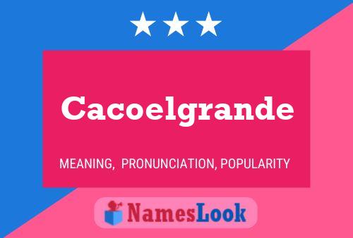 Cacoelgrande Name Poster