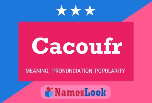 Cacoufr Name Poster