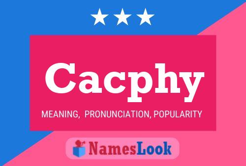 Cacphy Name Poster