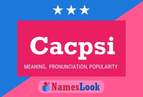 Cacpsi Name Poster