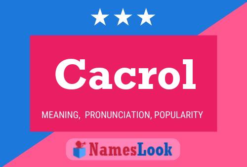 Cacrol Name Poster