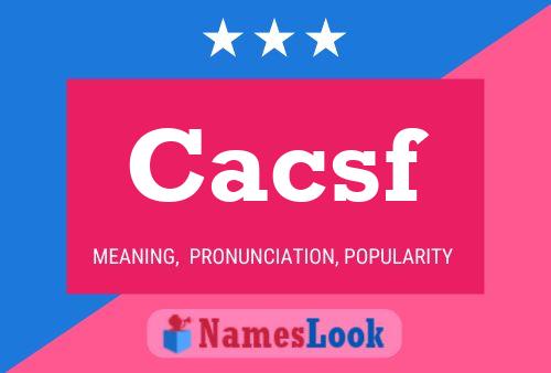 Cacsf Name Poster