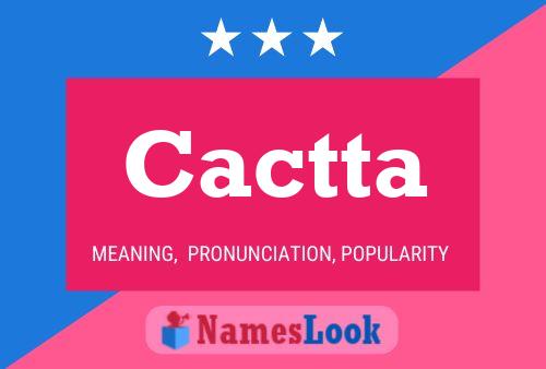 Cactta Name Poster