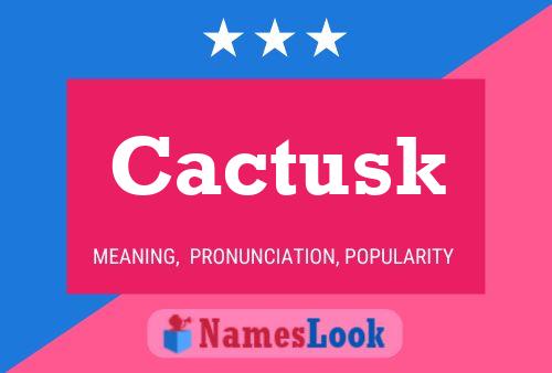 Cactusk Name Poster