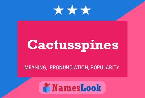 Cactusspines Name Poster