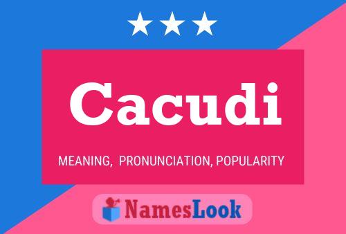 Cacudi Name Poster