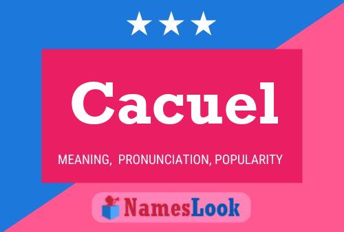 Cacuel Name Poster