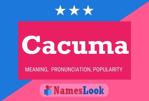 Cacuma Name Poster