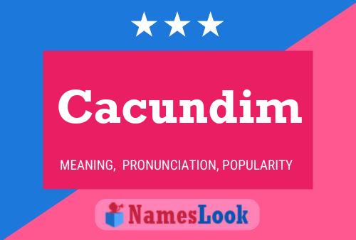 Cacundim Name Poster