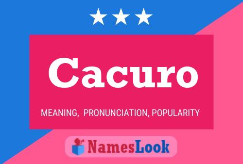 Cacuro Name Poster