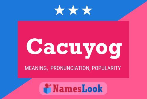 Cacuyog Name Poster