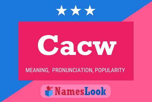 Cacw Name Poster