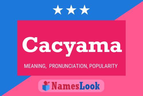 Cacyama Name Poster