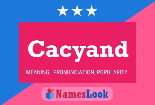 Cacyand Name Poster